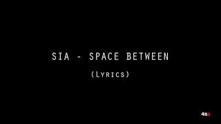 Sia - Space Between | Lyrics (HD)