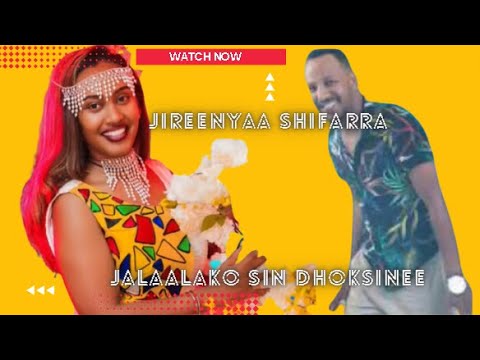 Jalaalakoo Sin dhoksinee  ||  Jireenyaa Shifarraa