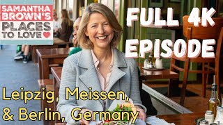 Leipzig, Meissen, and Berlin, Germany - Samantha Brown's Places to Love FULL 4K EPISODE
