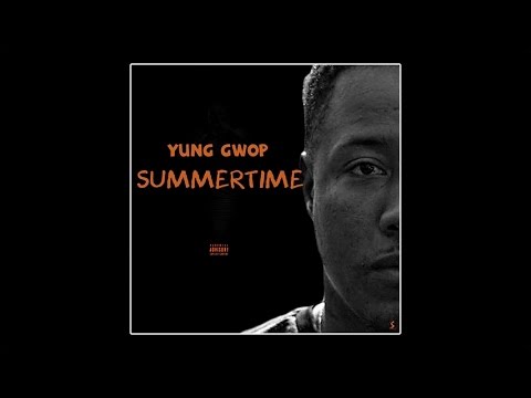 Yung Gwop - Summertime [Prod. By Al'Geno]