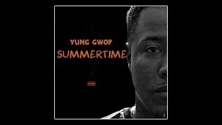 Yung Gwop - Summertime [Prod. By Al'Geno]