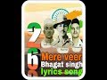 Mere Veer Bhagat Singh Lyrics Song Meenu Singh
