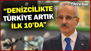 Abdulkadir Uraloğlu: Denizcilik Dünya Ekonomisinin Can Damarı! I Yeni 