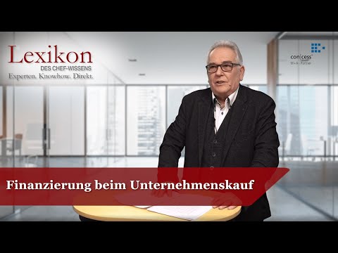 Lexikon des Chefwissens: Finanzierung beim Unternehmenskauf (Mergers & Acquisitions)