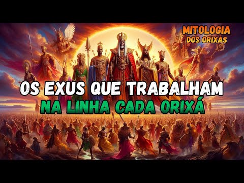 Os Exus de Cada Orixá - Mitologia dos Orixás
