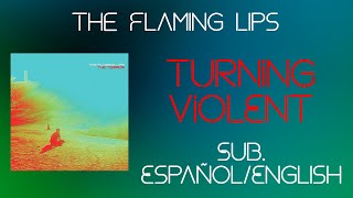 The Flaming Lips - Turning Violent (Subs. Esp./Eng.)