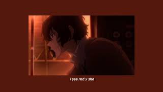 i see red x she (slowed + reverb)