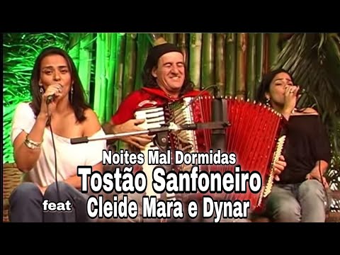 Noites Mal Dormida Tostão Sanfoneiro feat Cleide Mara e Dynar AO VIVO