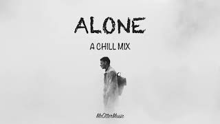 Alone   A Chill Mix