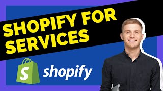 How To Use Shopify For Services: A Step-By-Step Guide