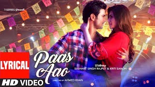 Paas Aao Song With Lyrics | Sushant Singh &amp; Kriti Sanon | Amaal Mallik Armaan Malik Prakriti Kakar