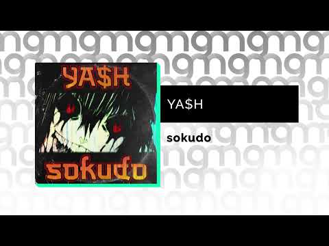 YA$H - sokudo (Официальный релиз)