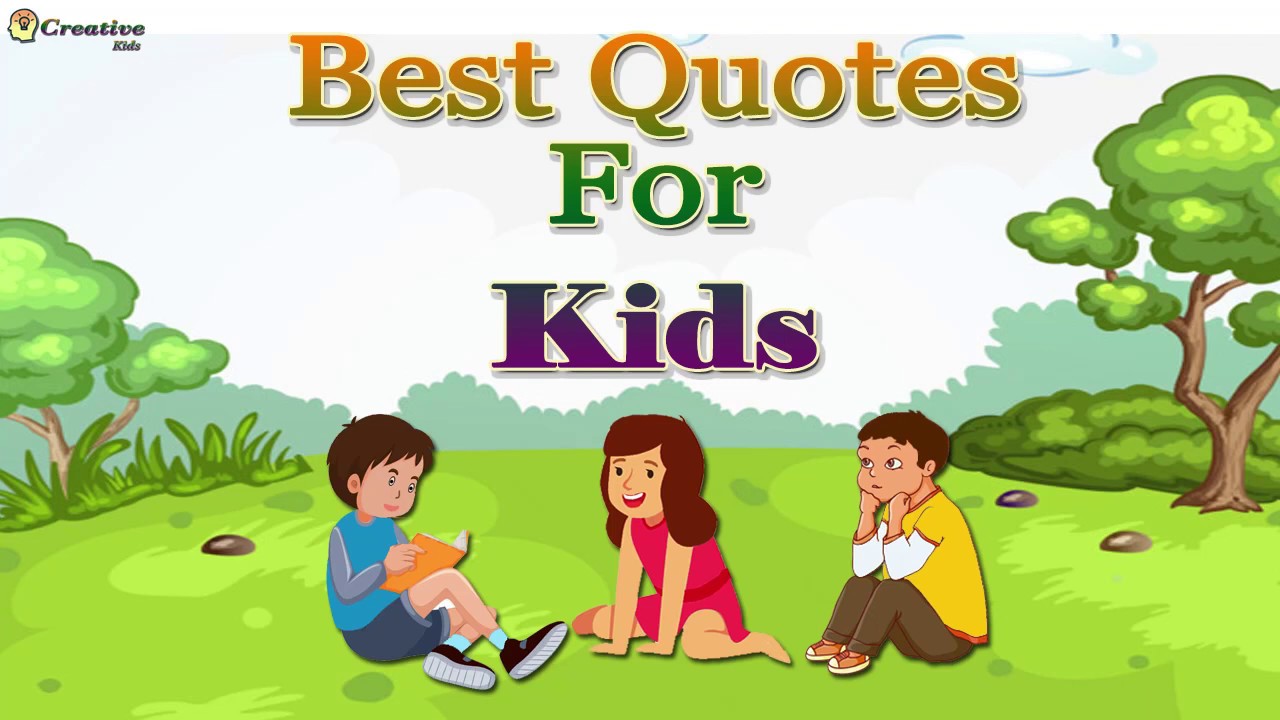 Best Quotes for Kids | Excellent Quotes for children | Best quotes for students