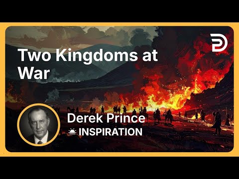 Two Kingdoms at War | Derek Prince