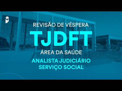 Revisão de Véspera TJDFT - Analista Judiciário - Serviço Social