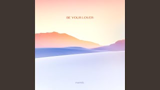 Download lagu Be Your Lover mp3