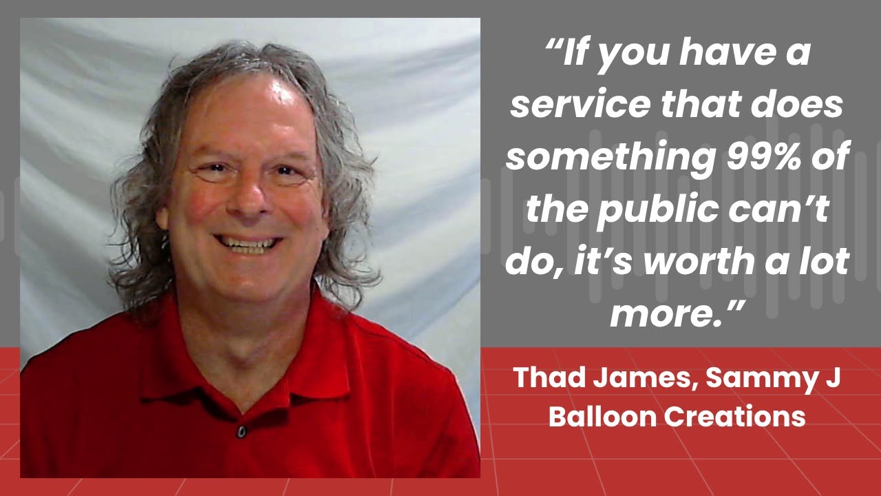 Thad James: Building a Creative Success Story with Sammy J Balloon Creations