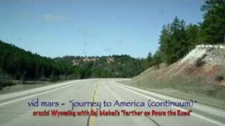 vid mars cruzin&#39; Wyoming with Taj Mahal&#39;s &quot;Farther on Down the Road&quot;