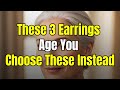 Stop Wearing These 3 Earrings After 60 Choose These Instead
