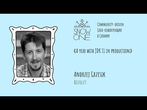 Andrzej Grzesik - A year with jdk11 in production.