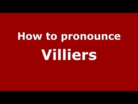 How to pronounce Villiers