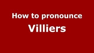 How to pronounce Villiers