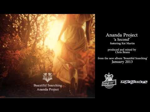 Ananda Project_ 'A Second' feat Kai Martin_ Exclusive Preview 2013.