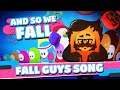 AND SO WE FALL Fall Guys Ultimate Knockout Song