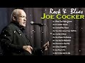 Joe Cocker greatest hits songs - Best Songs Of Joe Cocker - Joe Cocker the best songs