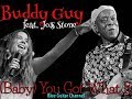 Buddy Guy & Joss Stone - Baby, You Got What It Takes || Blue Guitar Channel