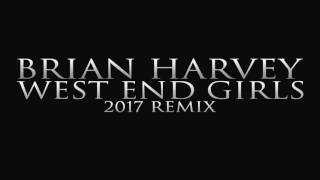 East 17 - West End Girls ( 2017 remix by Brian Harvey)