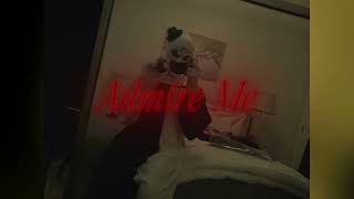 Admire Me  PARTYNEXTDOOR