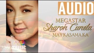 Sharon Cuneta - May Kasama Ka (Audio) 🎵