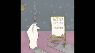 Treetop Flyers - It's A Shame