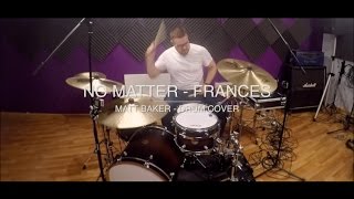No Matter - Frances drum cover