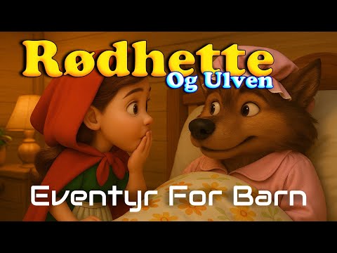 Rødhette Og Ulven | Eventyr For Barn Med Bilder | Barneforlaget