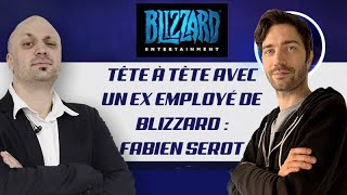 Interview avec Fabien Serot ex-employé Blizzard video