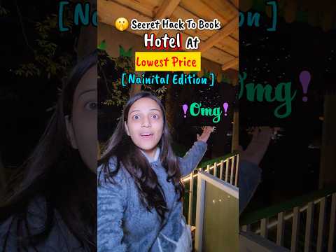 TRICK To Book Hotels At Lowest Price💯 Nainital Edition #travell #vlog #hotel #nainital #shorts