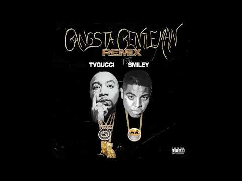 TVGUCCI FEAT. SMILEY "GANGSTA GENTLEMAN REMIX" (Official Audio)
