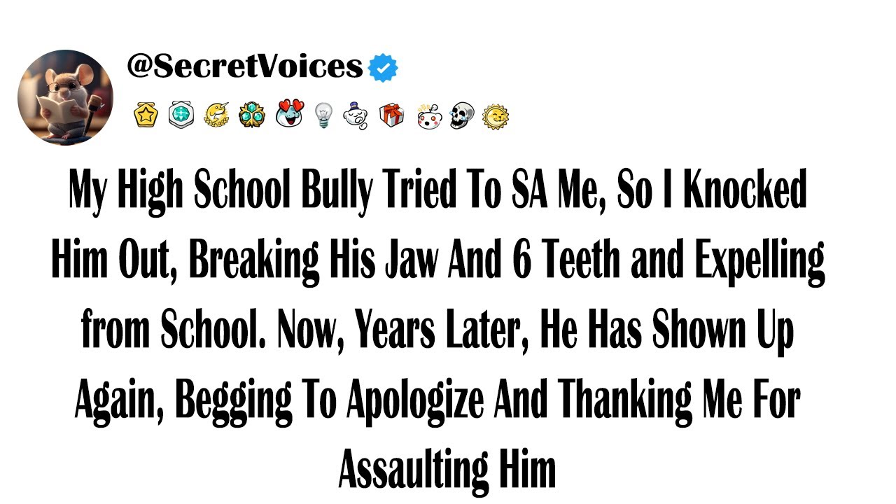 My High School Bully Tried To SA Me, So I Knocked Him Out, Breaking His Jaw And 6 Teeth and Expel...