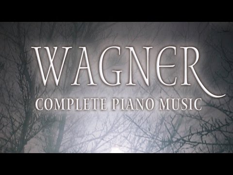 Wagner: Complete Piano Music (Full Album)
