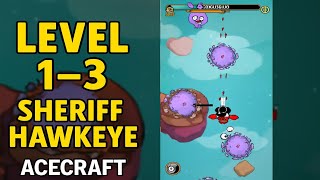 Level 1-3 - Sheriff Hawkeye | ACECRAFT | Walkthrough, Gameplay, No Commentary, Android