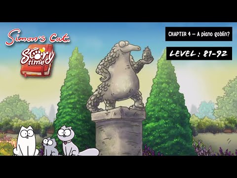 SIMON’S CAT : STORY TIME | CHAPTER 4 : A Piano Goblin? | LEVEL : 81 - 92 | PART : 7 | APPLE ARCAD