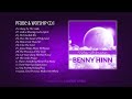 Benny Hinn Worship Songs