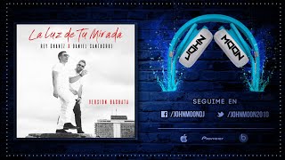 LA LUZ DE TU MIRADA - Rey Chavez Ft. Daniel Santacruz (Bachata)