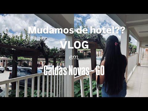 Tivemos que mudar de hotel?? Vlog em Caldas Novas Goias