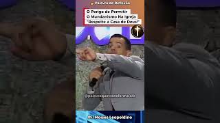 💥O Perigo de Permitir O Mundanismo Na Igreja!