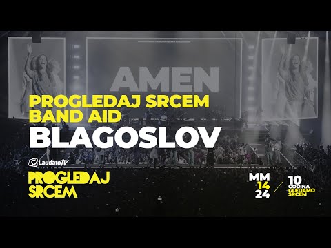 Blagoslov - Progledaj srcem Band Aid (Progledaj srcem, Arena Zagreb 2024.)