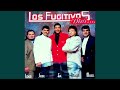 Los Fugitivos  -Me Llamas