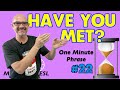 Have You Met? - one minute phrase lesson (series #22) | Learn English - Mark Kulek ESL